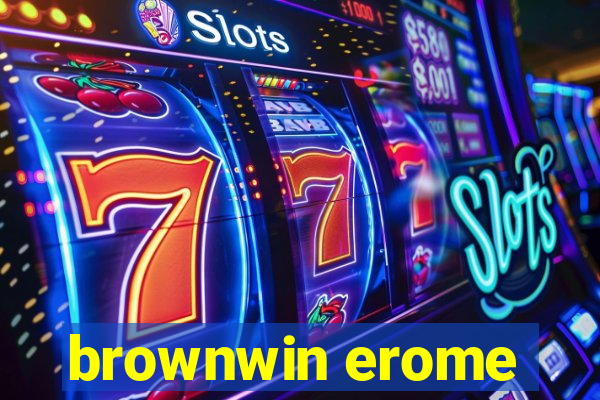 brownwin erome